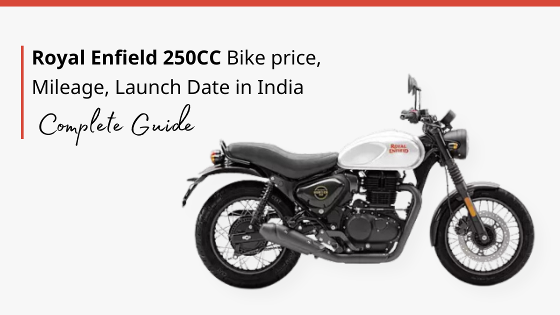 Royal Enfield 250cc Price in India