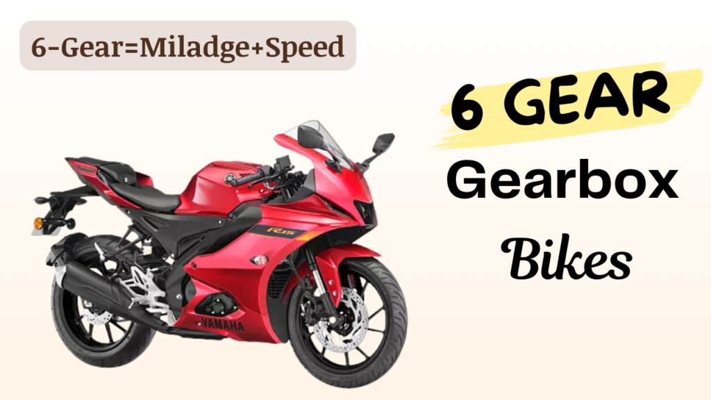 Top 10 6 gear bikes in India